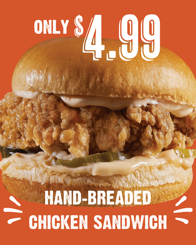 Hand-breaded chicken sandwich for only $4.99.