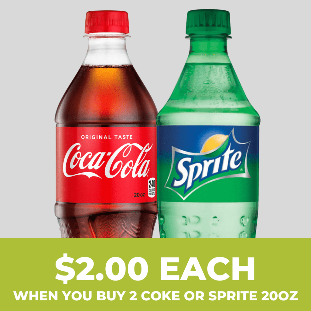 Buy two 20 ounce Coke or Sprite drinks for $2 each.