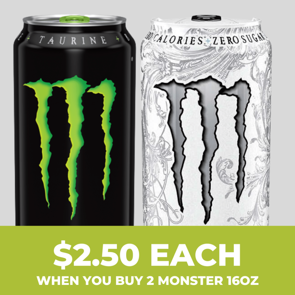 Buy two 16oz Monster Energy drinks for $2.50 each.